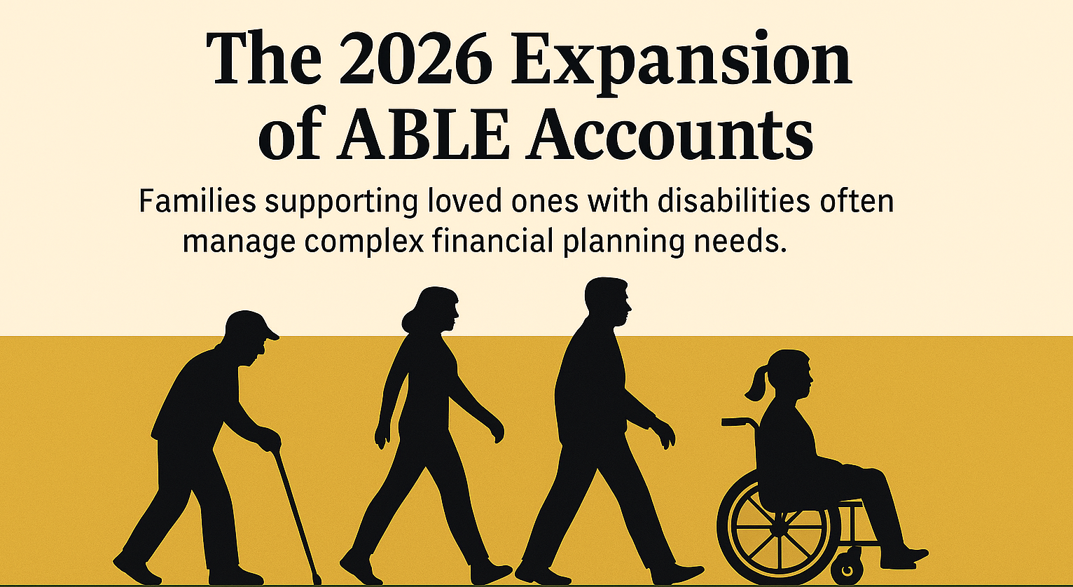 A Powerful Tax-Free Planning Tool Expands in 2026: ABLE Accounts